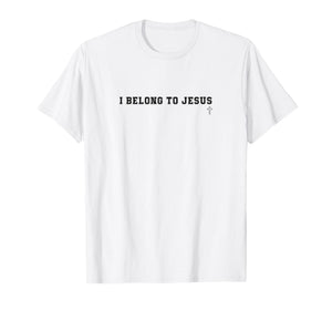 I Belong to Jesus Christian Gifts for Men Faith wear T-Shirt