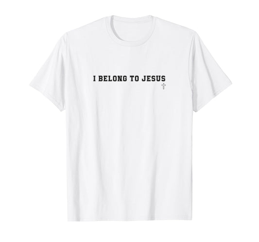 I Belong to Jesus Christian Gifts for Men Faith wear T-Shirt