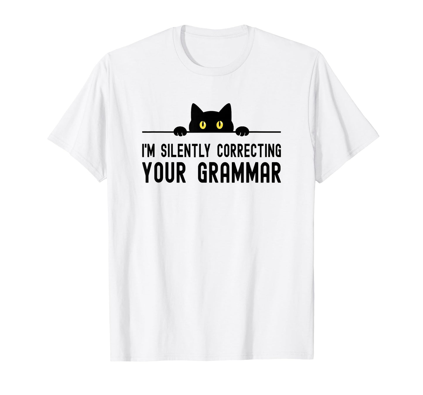 I'm Silently Correcting Your Grammar Joke English Teacher T-Shirt