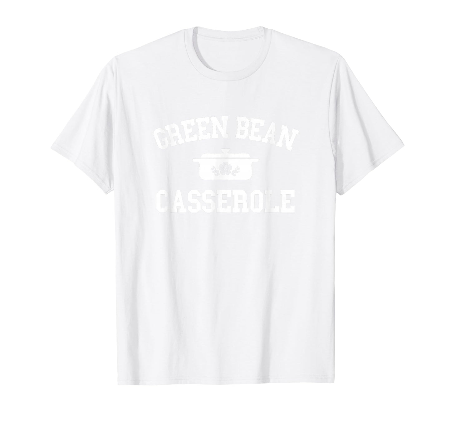 Green Bean Casserole Thanksgiving Cooking T-Shirt