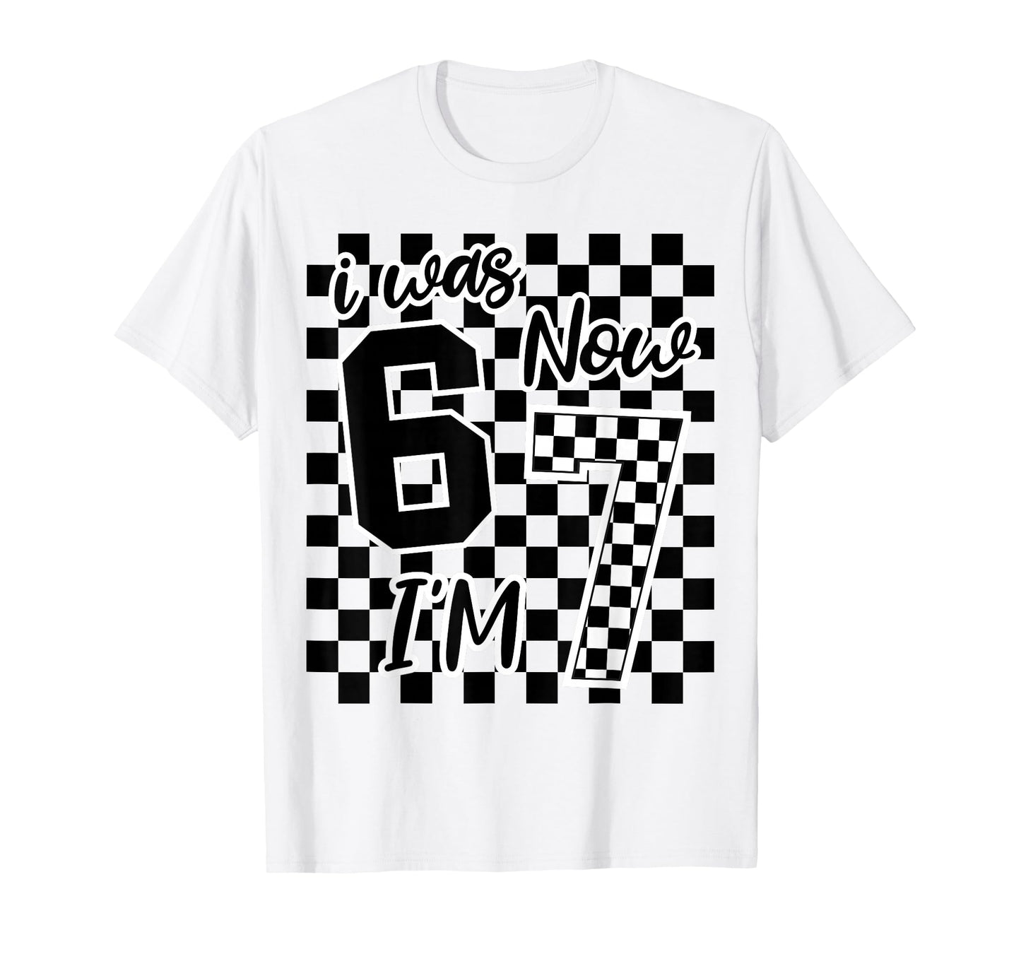 Checkered I was 6 Now I'm 7 Birthday Seven Years Old Bday T-Shirt