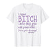 I Type Bitch Into My GPS and Guess What I'm in Your Driveway T-Shirt