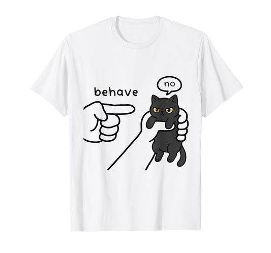 Funny blackcat Meme Behave No Cartoon Design pet Kitten T-Shirt