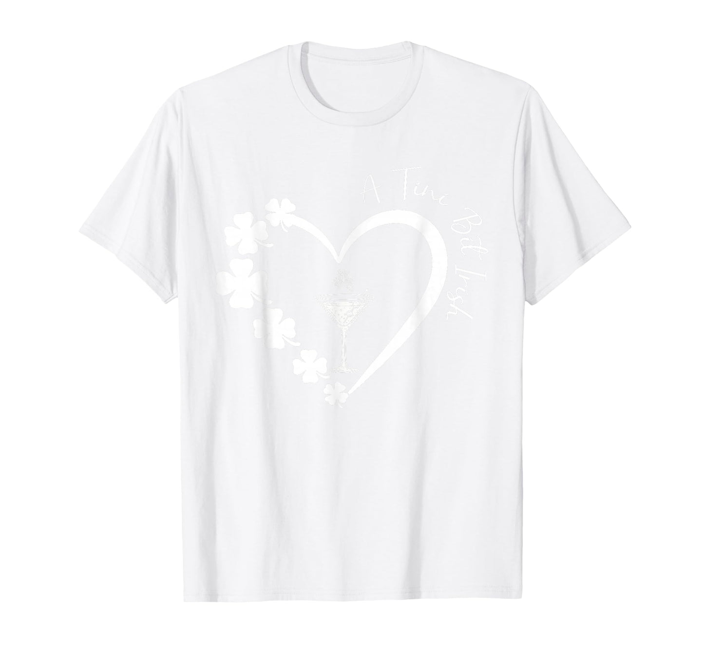A Tiny Bit Irish Lucky Irish Girls Cocktail St Patricks Day T-Shirt