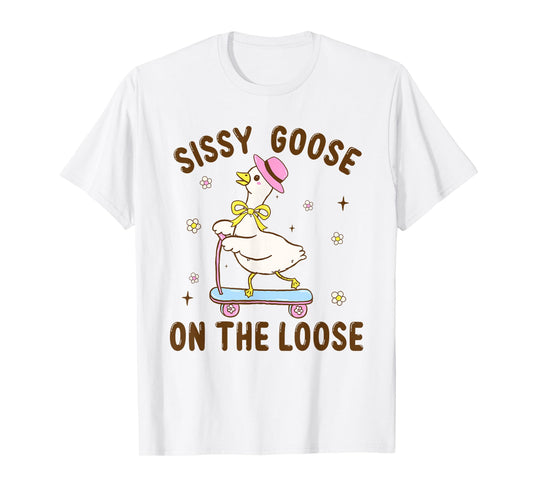 Sissy Goose On The Loose Funny Birthday Matching Family T-Shirt