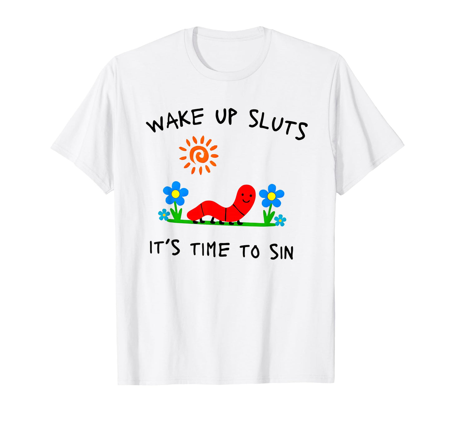 Wake Up Sluts It's Time to Sin Funny Animal Meme T-Shirt