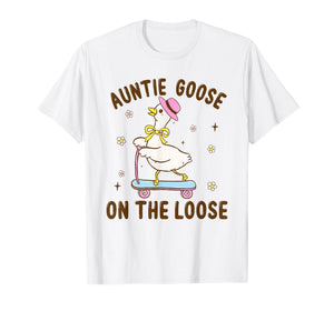 Auntie Goose On The Loose Funny Birthday Matching Family T-Shirt