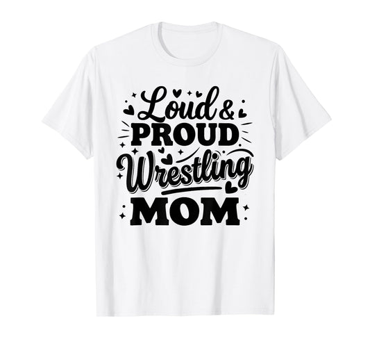 Loud and Proud Wrestling Mom Mama Squad Team T-Shirt