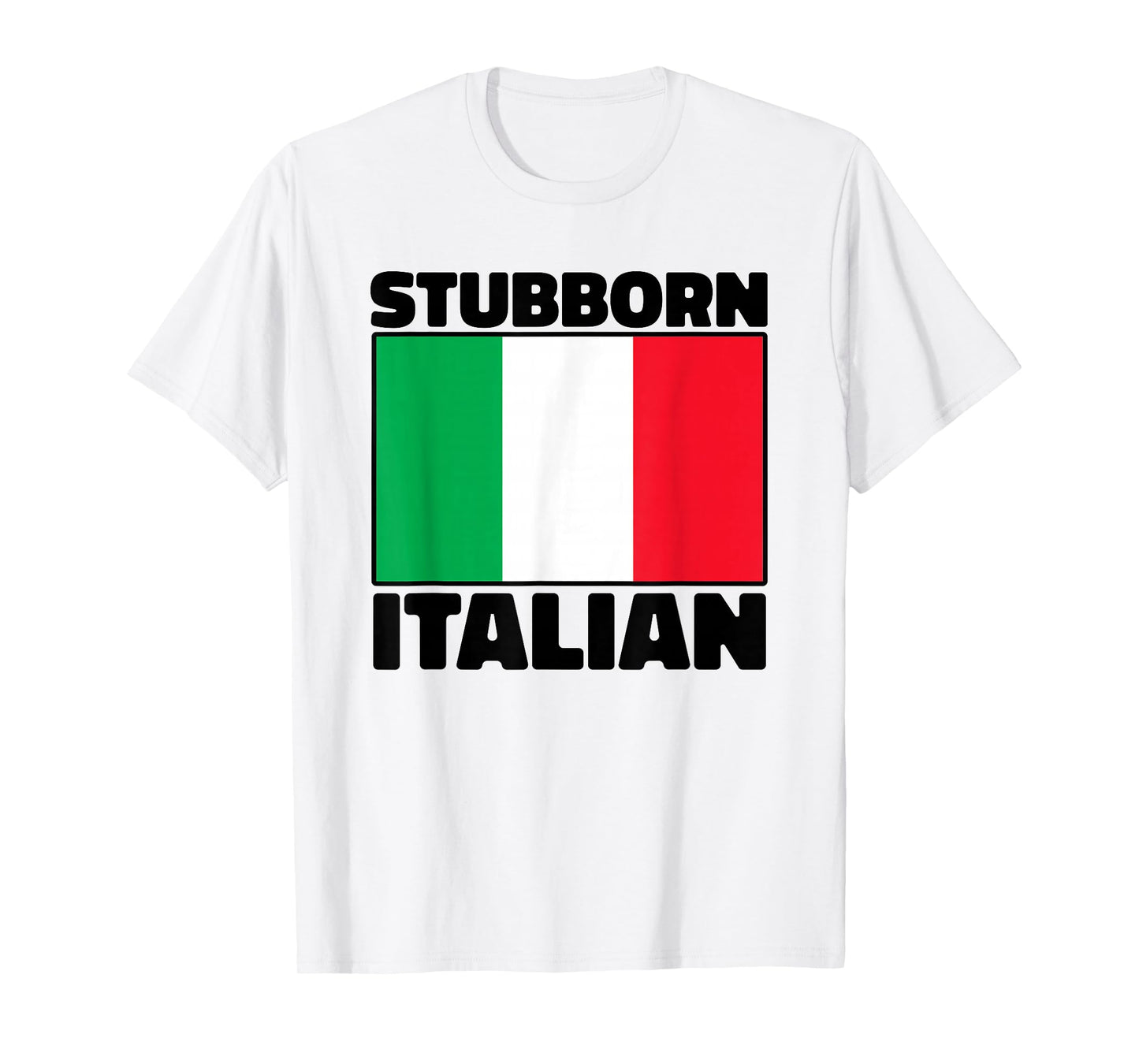 Funny Stubborn Italian Pride Italy Flag Italia for Men Women T-Shirt