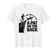 Some People Just Need A Pat On The Back - Funny Meme T-Shirt