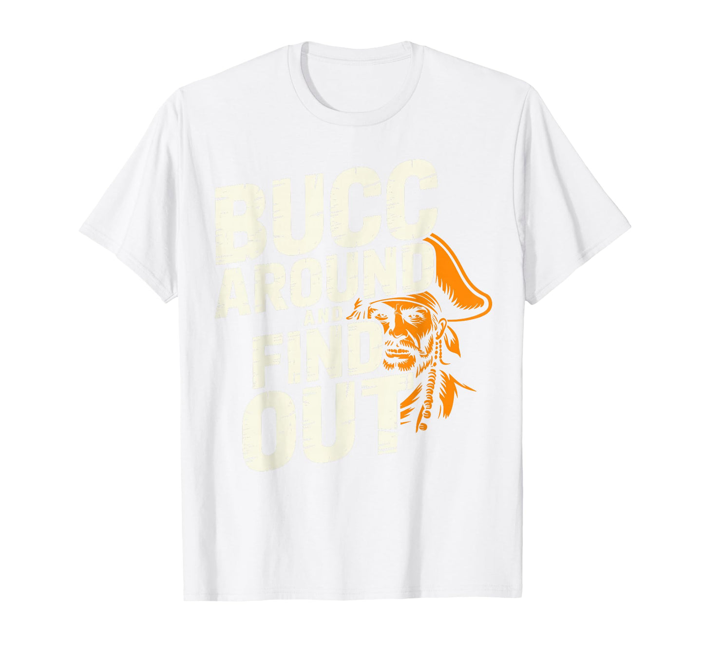 Bucc Around and Find Out Vintage Funny Humor T-Shirt