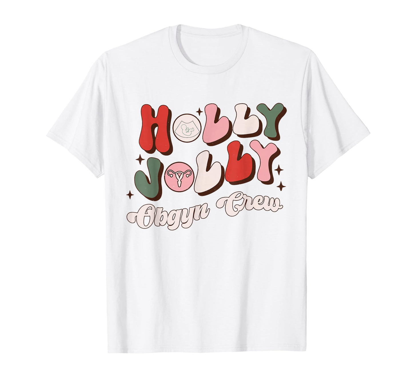 Holly Xmas Jolly OBGYN Crew OBGYN Christmas Ob Nurse Pajama T-Shirt
