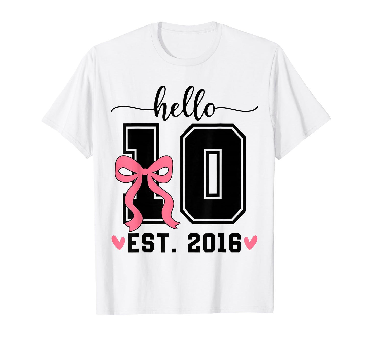 Hello Ten Est 2016 Bow 10th Birthday Double Digits Girls T-Shirt