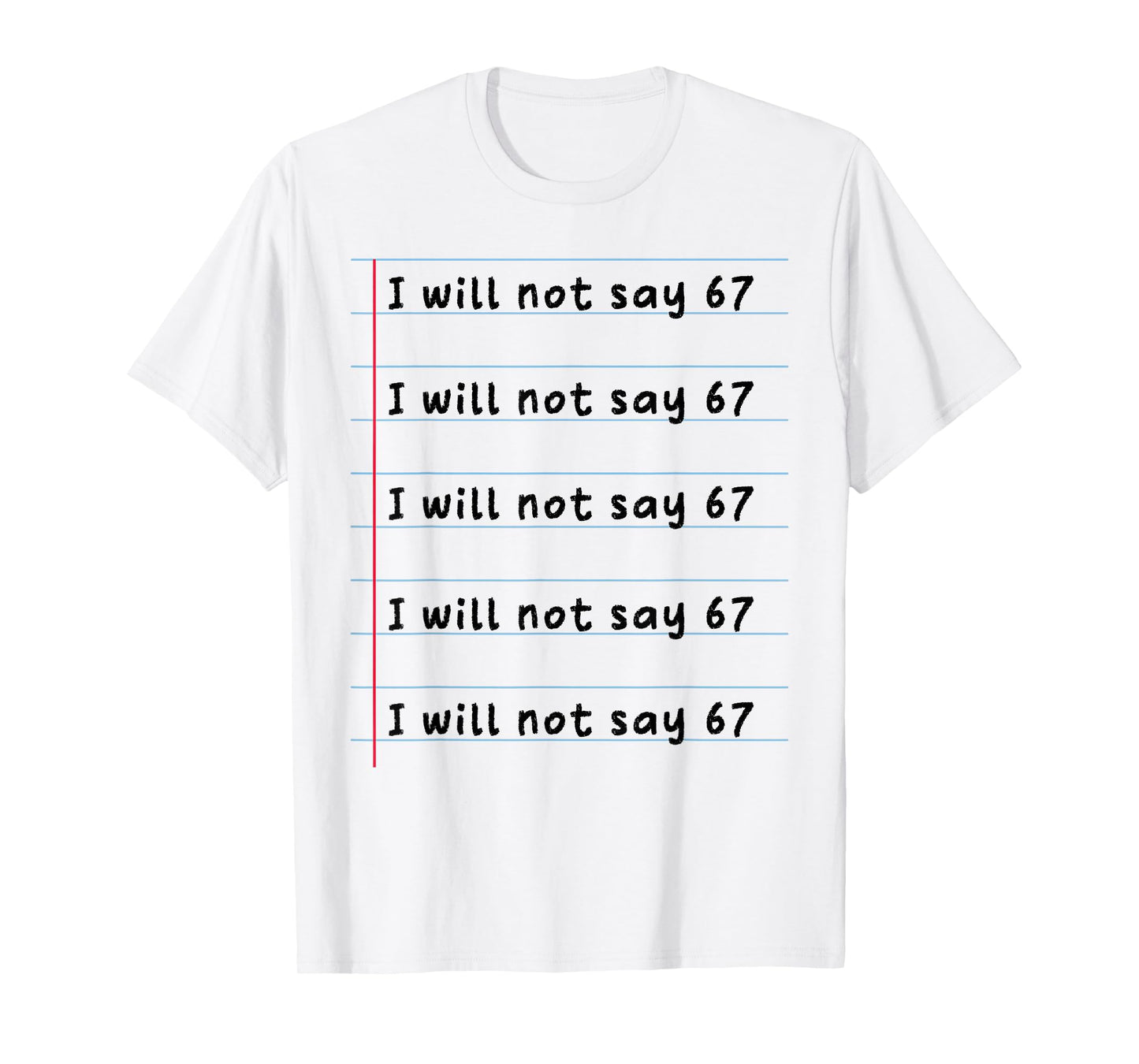 Funny Teacher Will Not Say 67 Meme School Humor Six Seven T-Shirt