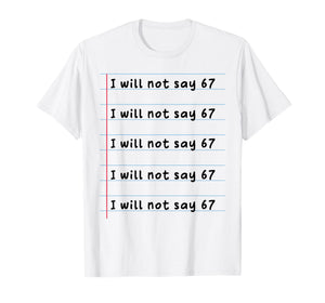 Funny Teacher Will Not Say 67 Meme School Humor Six Seven T-Shirt
