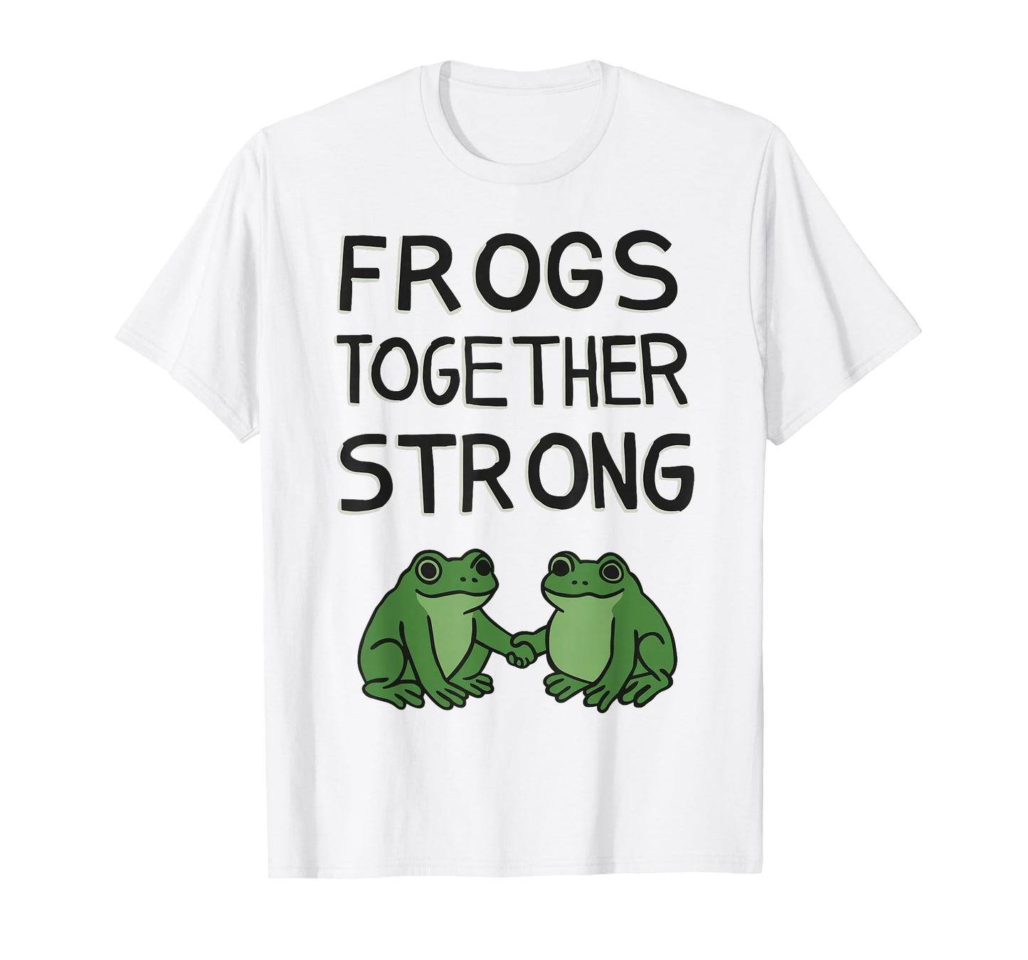 Frogs Together Strong T-Shirt