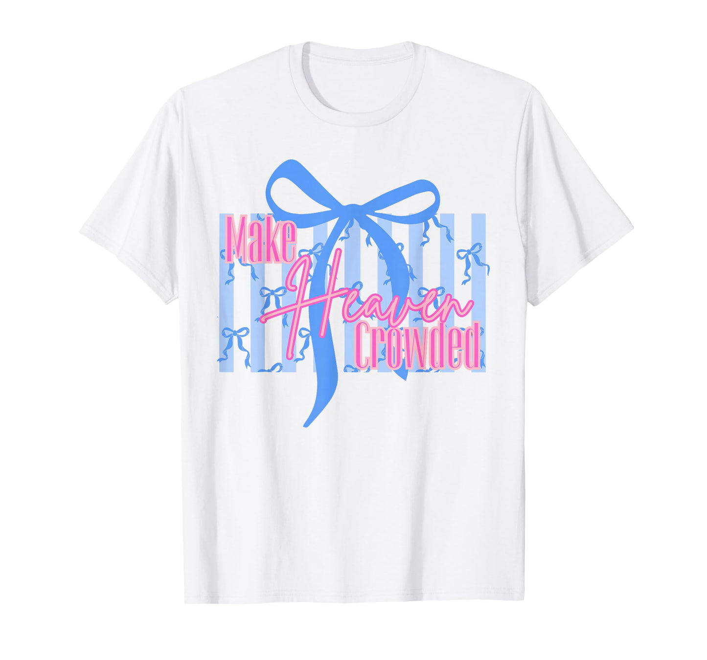 Make Heaven Crowded Christian Jesus Faith Coquette Bow Retro T-Shirt
