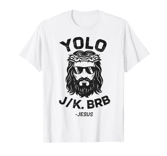 YOLO JK BRB Jesus Easter Day Funny Resurrection Christian T-Shirt