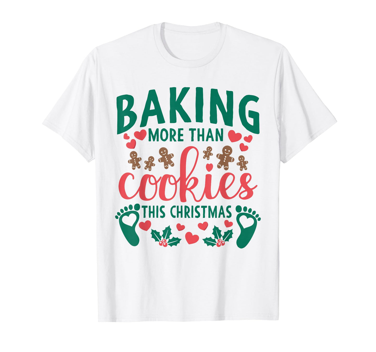 Baking More Than Cookies This Christmas Pregnant Mom to Be T-Shirt