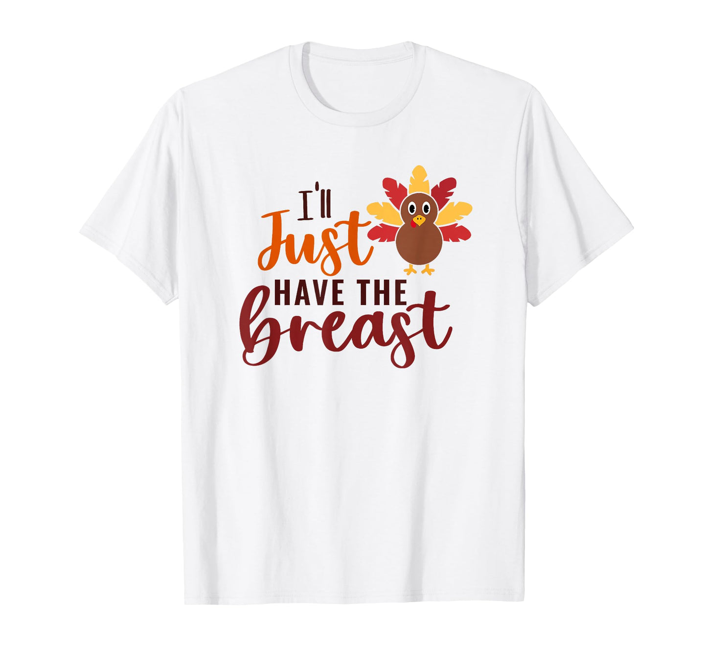 I'll Just Have The Breast Please Thanksgiving Breastfeeding T-Shirt