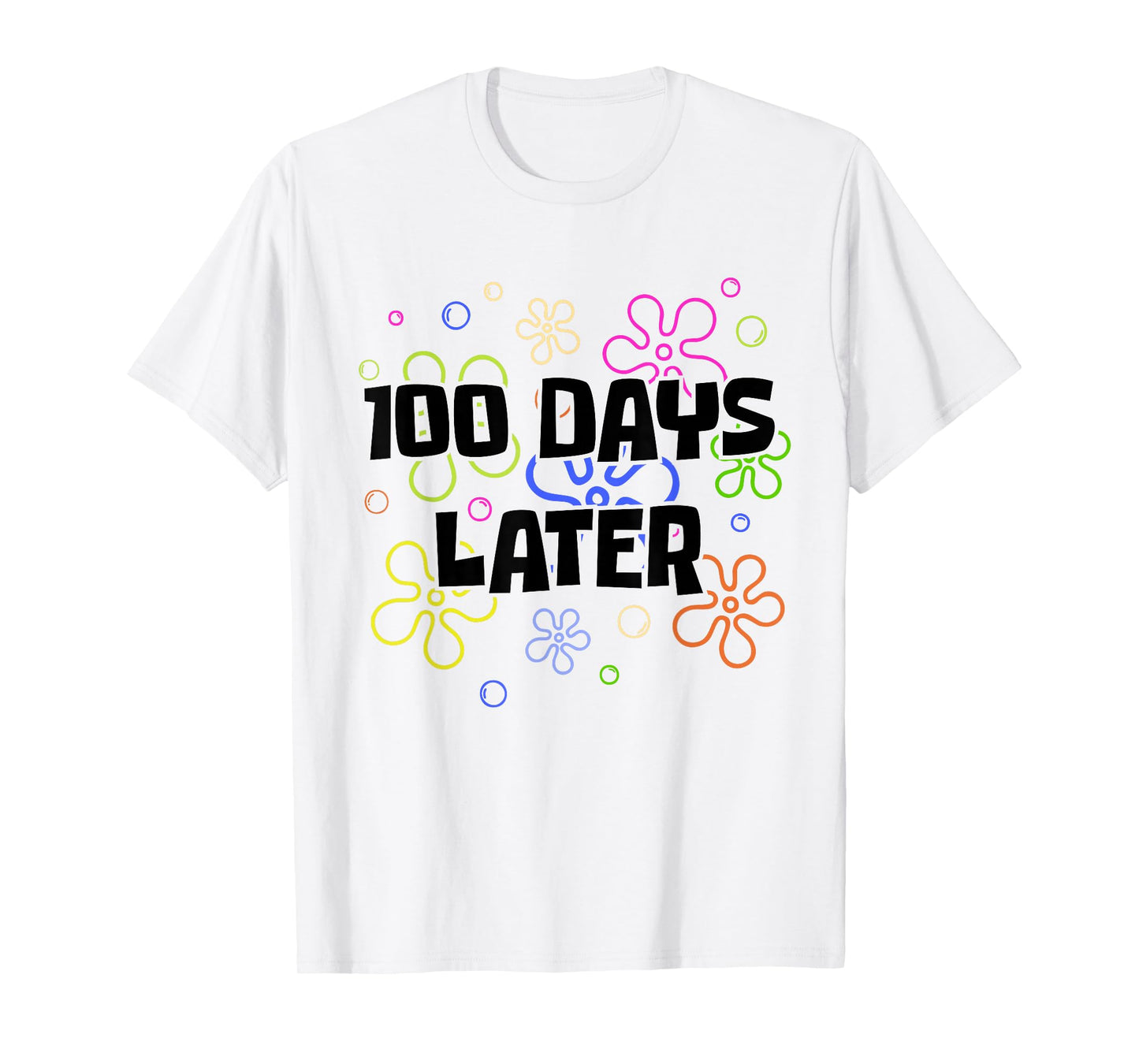 100 Days Later 100th Day of School Teacher Student Kids T-Shirt