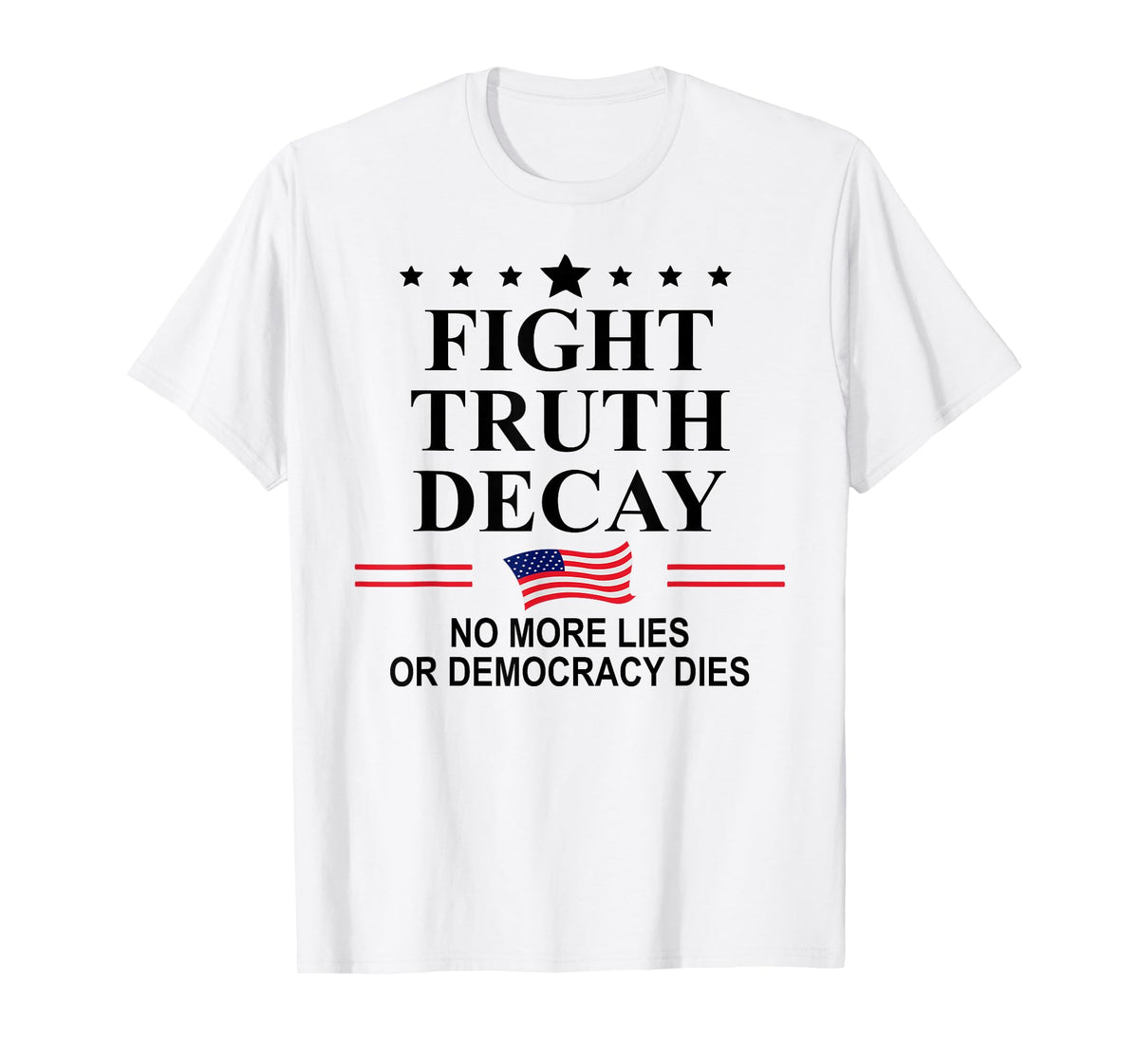 Fight Truth Decay Protest Sign,Defend Democracy Dies Silence T-Shirt