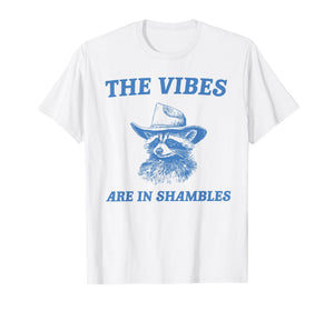 The Vibes are in Shambles Cute Raccoon Mental Health Matters T-Shirt