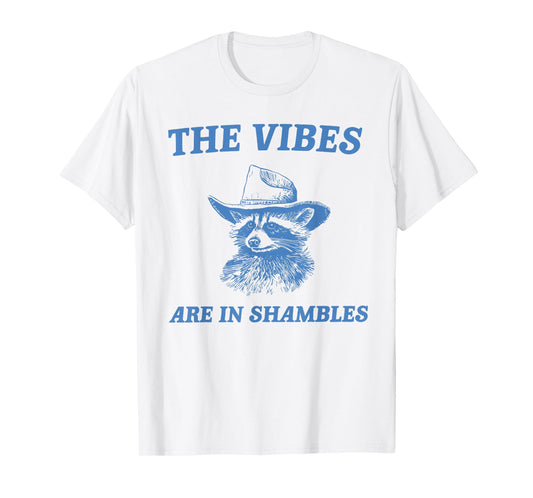 The Vibes are in Shambles Cute Raccoon Mental Health Matters T-Shirt