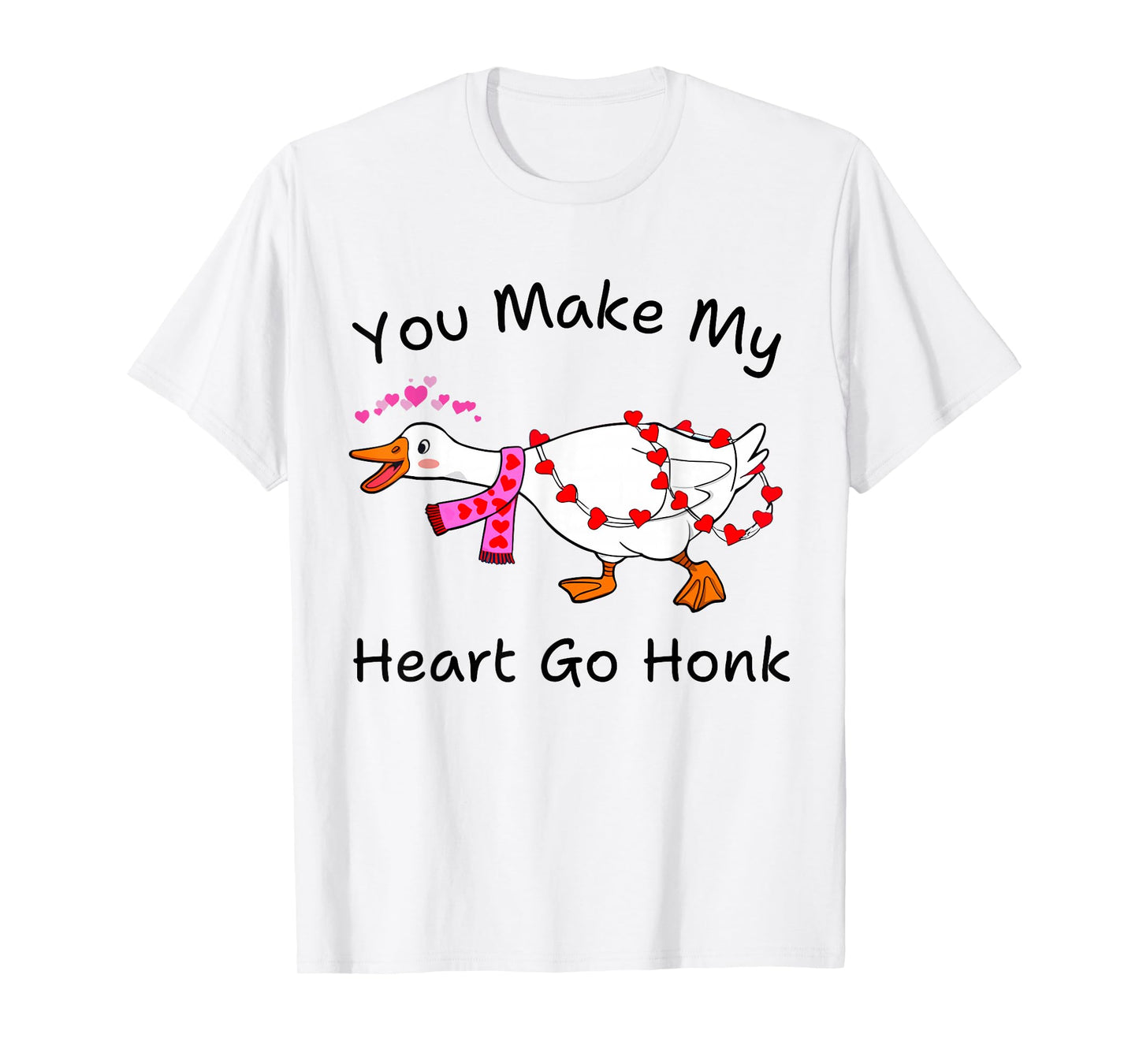 Funny You Make My Heart Go Honk Silly Goose Valentines Heart T-Shirt