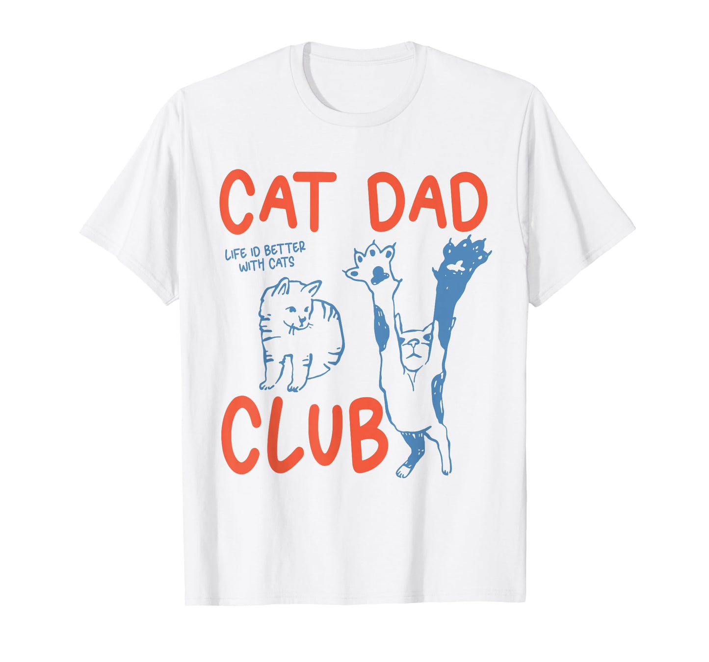 Cat Dad Club Life is Better with Cats Retro Cat Dad T-Shirt