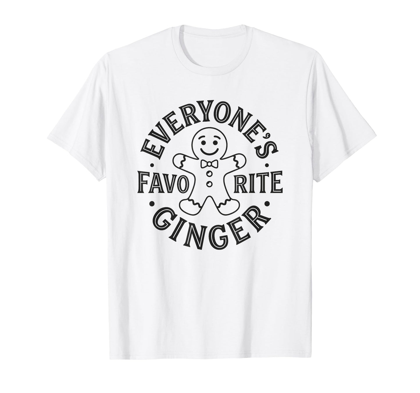 Everyone's Favorite Ginger T Funny Gingerbread Man Christmas T-Shirt