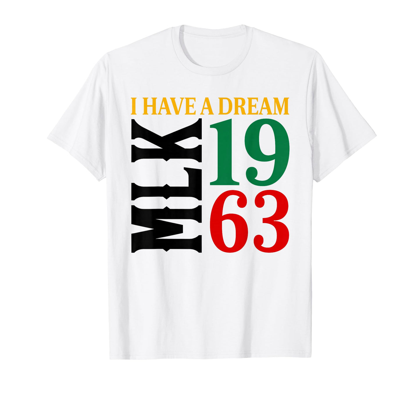 I Have A Dream Black History MLK Day Martin Luther King Day T-Shirt