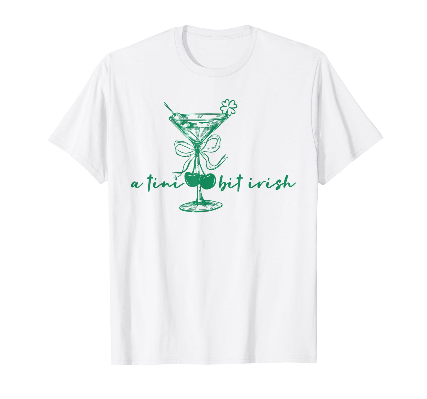 A Tiny Bit Irish Lucky Irish Girls St Patricks Day Cocktail T-Shirt