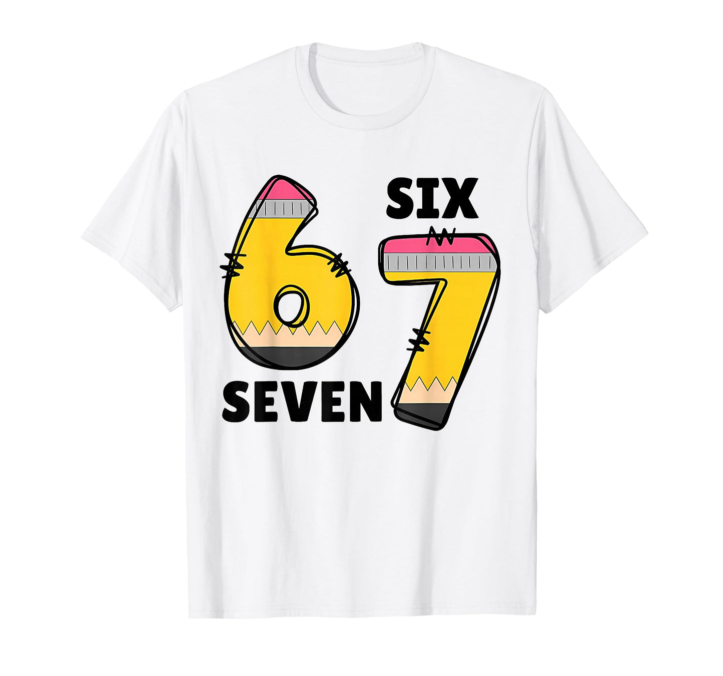 Funny 6 7 Six Seven Pencil Teacher Middle High School Humor T-Shirt