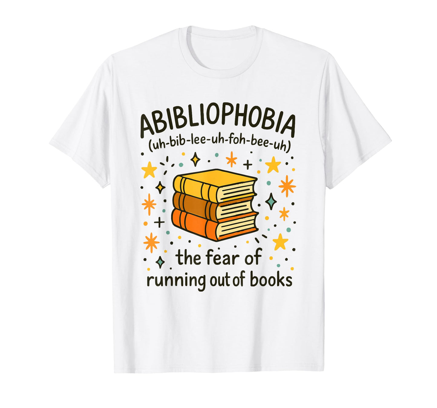 Abibliophobia Funny Book Lovers Graphic T-Shirt