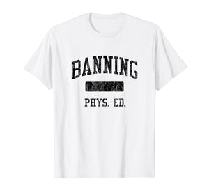 Banning High School HS Wilmington CA PHYS Ed T-Shirt