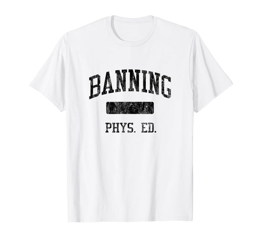 Banning High School HS Wilmington CA PHYS Ed T-Shirt