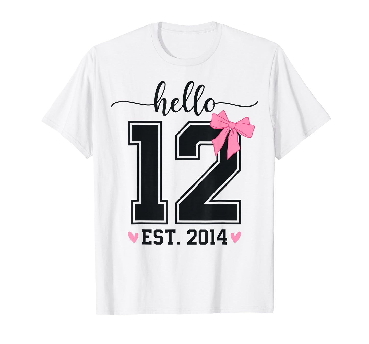 Hello Twelve EST 2014 12th Birthday Coquette 12 Year Girl T-Shirt