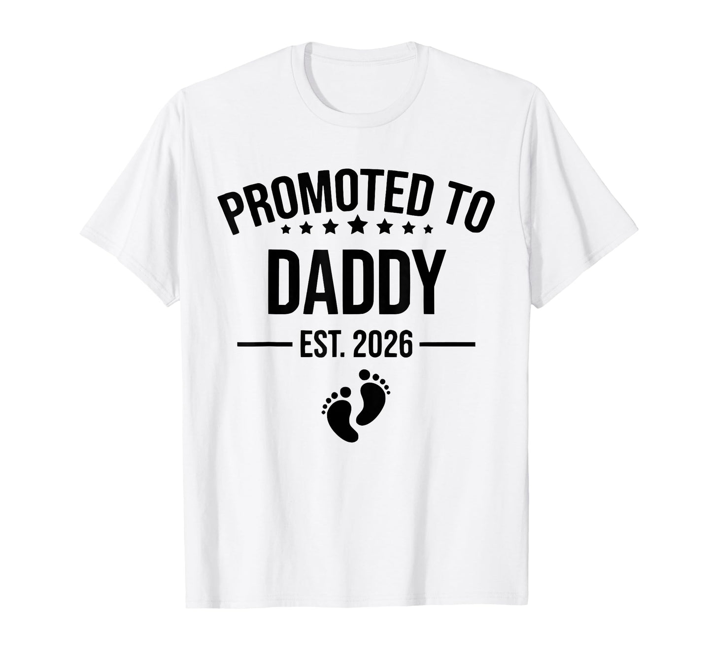 Promoted to Daddy Est 2026 New Dad to Be 2026 Future Father T-Shirt
