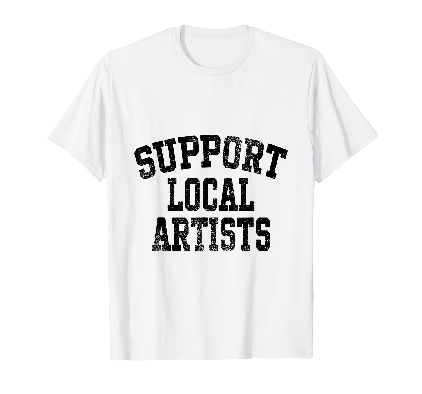 Support Local Artists T-Shirt