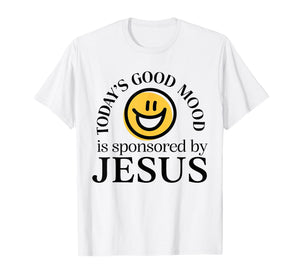 Today’s Good Mood is Sponsored by Jesus Christian Faith T-Shirt