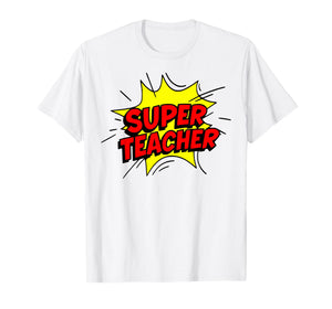 Super Teacher Appreciation Gift Teaching is My Super Power T-Shirt