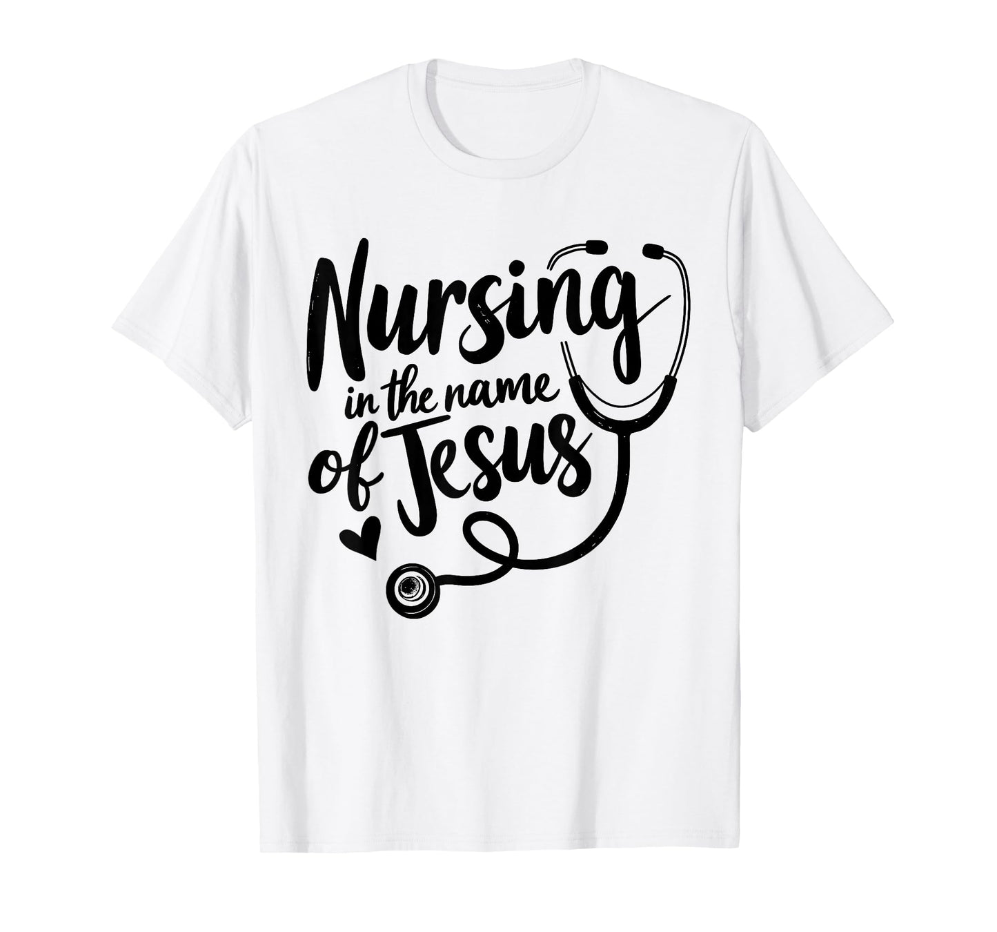Nursing in The Name of Jesus Christian Nurse T-Shirt