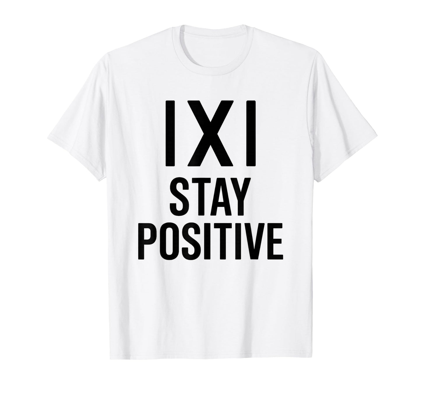 Funny Math Joke Positive Humor Saying Stay Positive Absolute T-Shirt