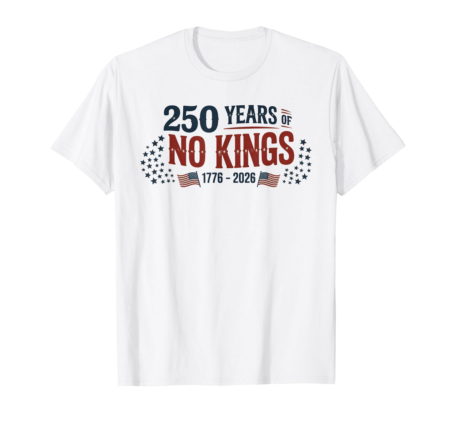 250 Years of NO Kings Freedom Resist Justice Democracy Unity T-Shirt