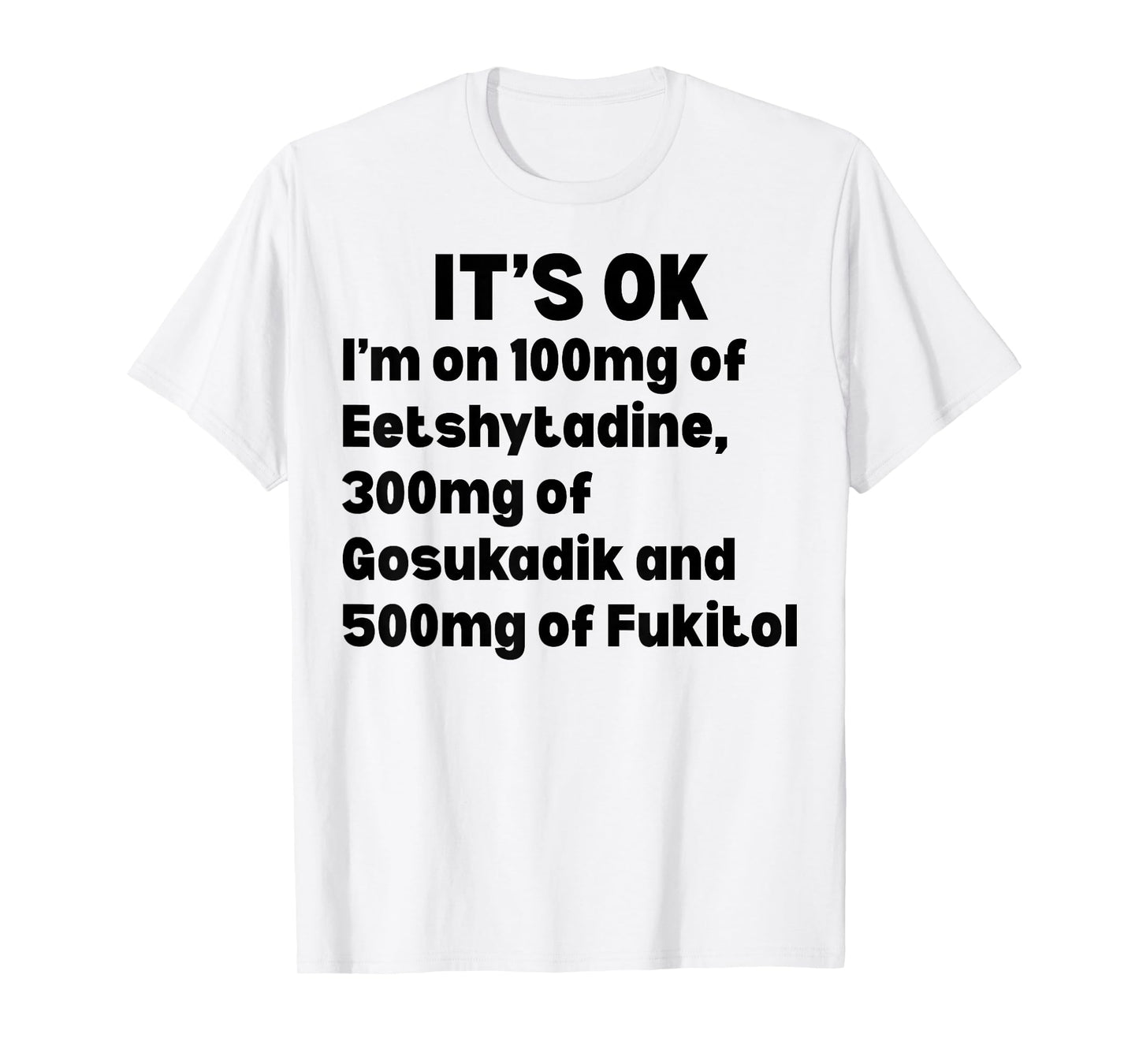 500mg Fukitol Sarcastic Nurse Inappropriate Adult Humor T-Shirt