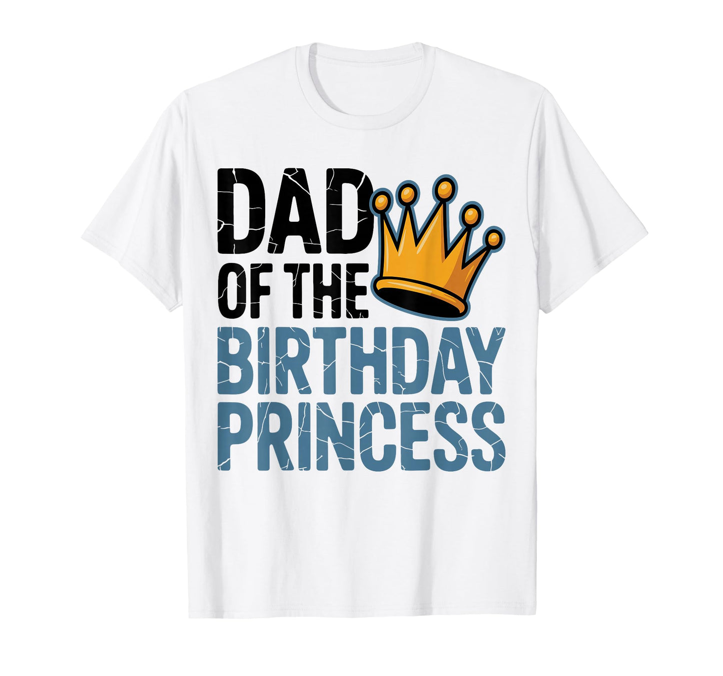 Dad of The Birthday Princess, Family Matching Birthday Girl T-Shirt