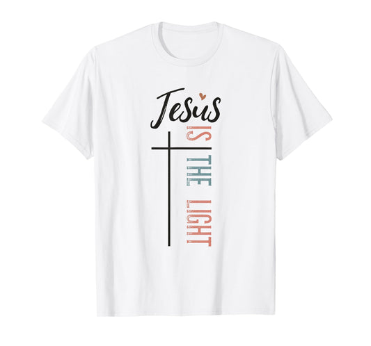 Jesus is The Light Christian Faith Quote T-Shirt