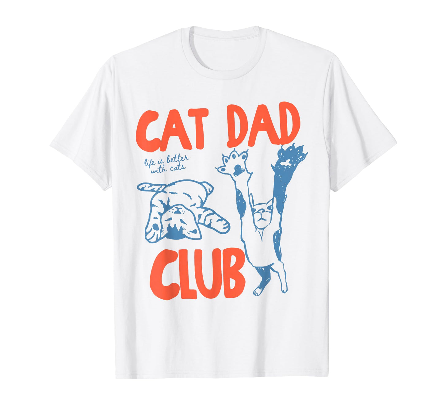Funny Cat Dad Club Life is Better with Cats Retro Cat Lover T-Shirt