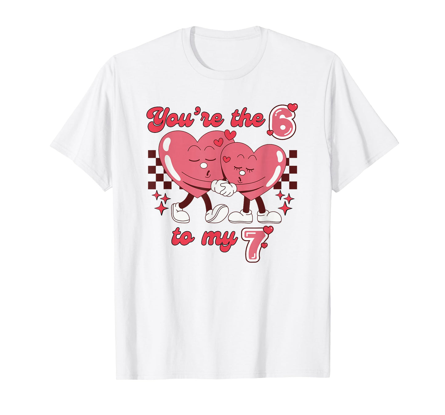 You're The 6 to My 7 Valentine's Day 67 Heart Men Women Kids T-Shirt